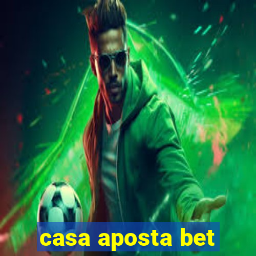 casa aposta bet